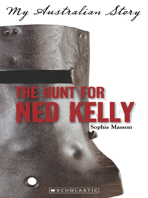 Title details for The Hunt for Ned Kelly by Sophie Masson - Available